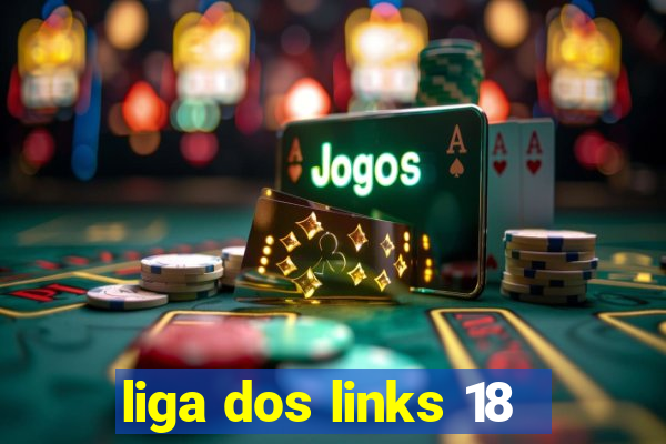 liga dos links 18